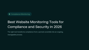 Hero image for Best Website Monitoring Tools for Compliance 2026 blog